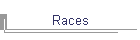 Races